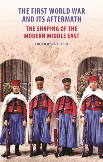 Cover for The First World War and Its Aftermath in the Middle East: The Shaping of the Modern Middle East (Paperback Book) (2024)