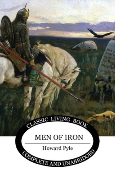 Men of Iron - Howard Pyle - Libros - Living Book Press - 9781925729269 - 21 de junio de 2018