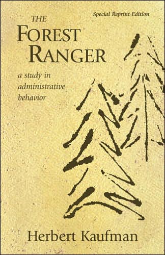 Cover for Herbert Kaufman · The Forest Ranger: A Study in Administrative Behavior (Hardcover Book) (2006)