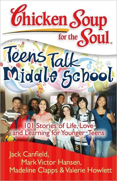 Cover for Canfield, Jack (The Foundation for Self-esteem) · Middle School: 101 Stories of Life, Love, and Learning for Younger Teens - Chicken Soup for the Soul (Paperback Bog) (2008)