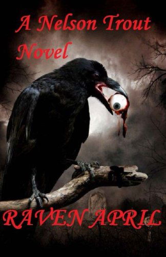 Cover for Nelson Trout · Raven April: I Remember the Day I Lost My Mind. (Paperback Book) (2013)