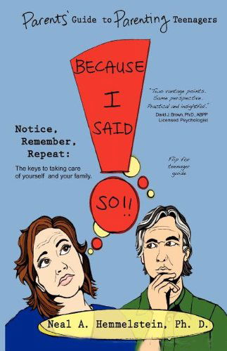 Cover for Neal Hemmelstein · Because I Said So!! Parents' Guide to Parenting Teenagers (Paperback Book) (2011)