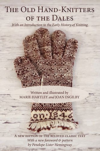 The Old Hand-Knitters of the Dales - Marie Hartley - Kirjat - Cooperative Press - 9781937513269 - keskiviikko 31. heinäkuuta 2013