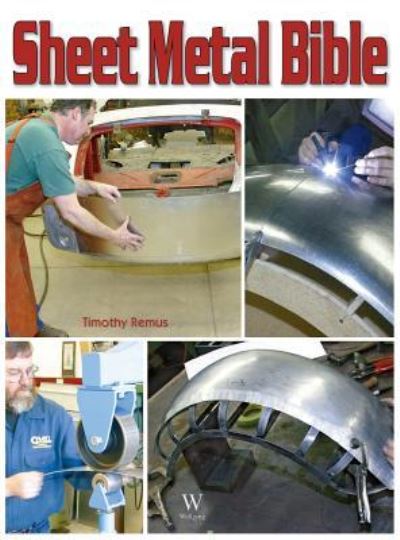 Sheet Metal Bible - Timothy Remus - Kirjat - Wolfgang Publications - 9781941064269 - maanantai 27. tammikuuta 2014