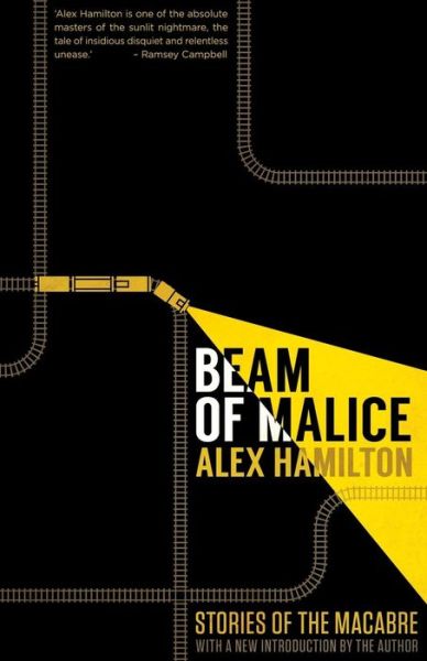 Beam of Malice: Fifteen Short, Dark Stories - Alex Hamilton - Books - Valancourt Books - 9781941147269 - June 24, 2014