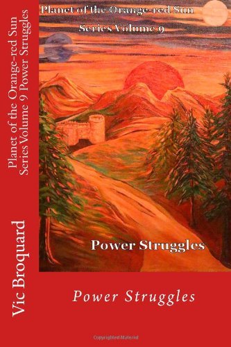 Cover for Vic Broquard · Planet of the Orange-red Sun Series Volume 9 Power Struggles (Pocketbok) [First edition] (2014)