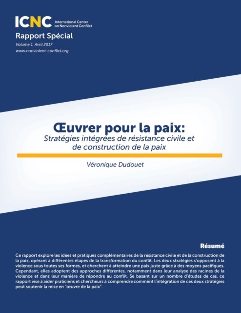 Cover for Veronique Dudouet · OEuvrer pour la paix: Strategies integrees de resistance civile et de construction de la paix (Paperback Book) [Icnc Special Report Series edition] (2020)