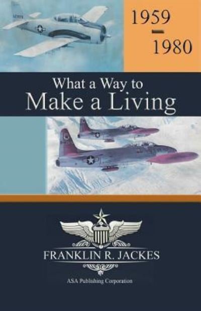 Cover for Franklin R. Jackes · What a Way to Make a Living (Paperback Book) (2018)