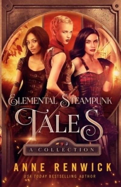 Cover for Anne Renwick · Elemental Steampunk Tales (Paperback Book) (2020)