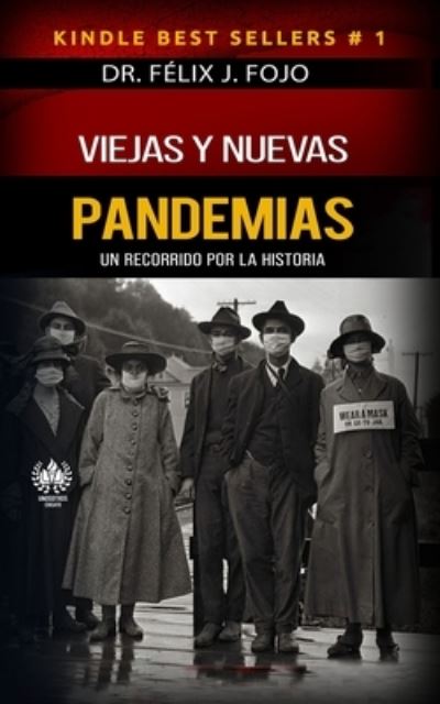 Cover for Dr Felix J Fojo · Viejas y nuevas pandemias. Un recorrido por la historia (Paperback Book) (2020)