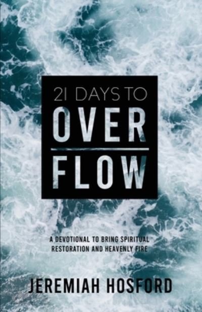 Cover for Jeremiah Hosford · 21 Days to Overflow (Paperback Book) (2019)