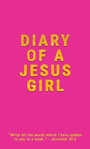 Cover for Crystal S Daye · Diary Of A Jesus Girl (Hardcover Book) (2020)