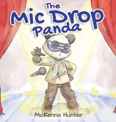 Cover for McKenna Hunter · The Mic Drop Panda (Hardcover Book) (2021)