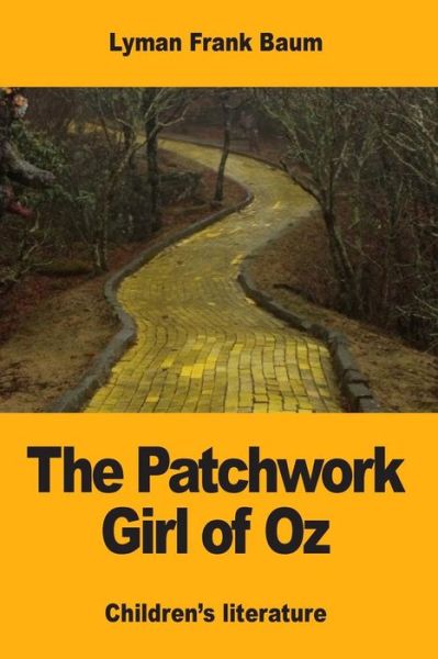 The Patchwork Girl of Oz - L Frank Baum - Kirjat - Createspace Independent Publishing Platf - 9781974581269 - keskiviikko 16. elokuuta 2017