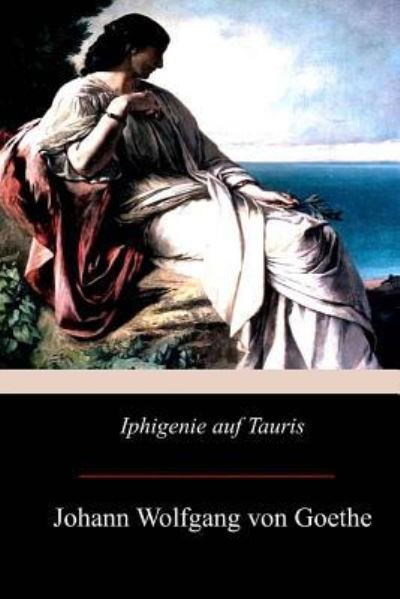 Cover for Johann Wolfgang von Goethe · Iphigenie auf Tauris (Paperback Book) (2017)