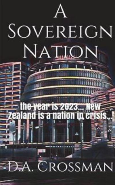 A Sovereign Nation - D A Crossman - Kirjat - Independently Published - 9781975823269 - maanantai 28. elokuuta 2017