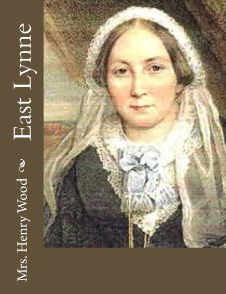 Cover for Mrs. Henry Wood · East Lynne (Paperback Book) (2017)