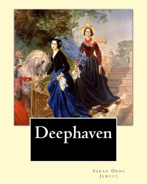 Cover for Sarah Orne Jewett · Deephaven. By (Paperback Bog) (2017)
