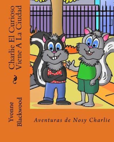 Cover for Yvonne Blackwood · Charlie El Curioso Viene A La Ciudad (Pocketbok) (2017)