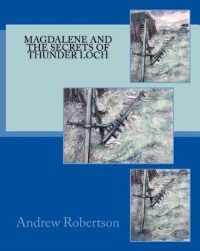 Cover for Andrew Robertson · Magdalene and the Secret of Thunder Loch (Paperback Book) (2017)