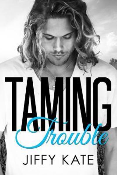 Cover for Jiffy Kate · Taming Trouble (Paperback Book) (2017)