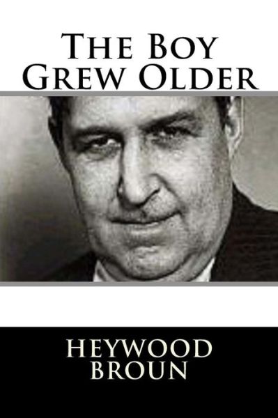 Cover for Heywood Broun · The Boy Grew Older (Paperback Book) (2017)