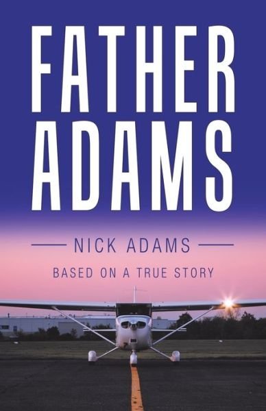 Cover for Nick Adams · Father Adams (Paperback Book) (2020)
