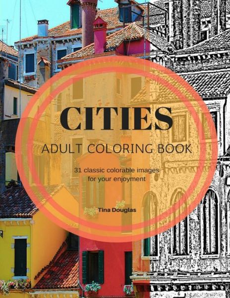 Cover for Tina Douglas · Adult Coloring Book Cities (Paperback Book) (2018)