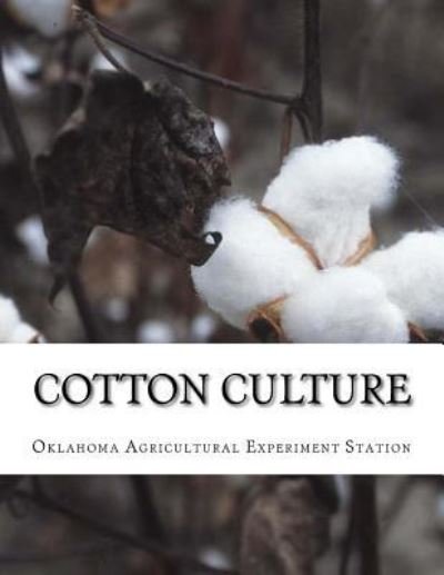 Cover for Oklahoma Agricultural Experimen Station · Cotton Culture (Pocketbok) (2018)