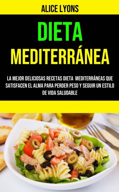 Cover for Alice Lyons · Dieta Mediterranea (Paperback Book) (2021)