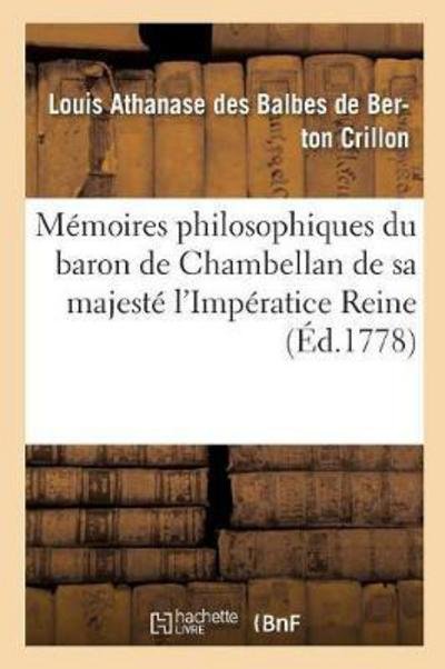 Cover for Crillon-l · Memoires Philosophiques Du Baron De Chambellan De Sa Majeste L'imperatice Reine T02 (Pocketbok) (2016)