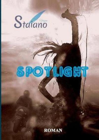 Cover for Staiano · Spotlight (Book) (2017)