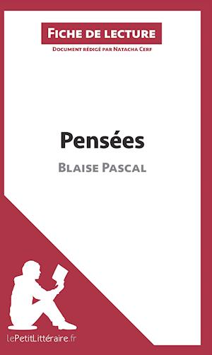 Pensées de Blaise Pascal (Fiche de lecture) - Natacha Cerf - Books - lePetitLitteraire.fr - 9782806212269 - April 22, 2014