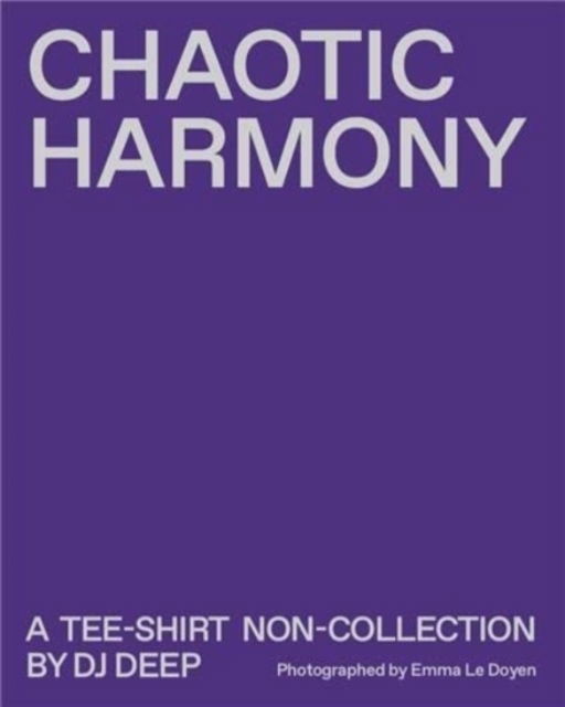 Cover for DJ Deep · Chaotic Harmony – A t-shirt non collection by DJ Deep (Paperback Book) (2021)