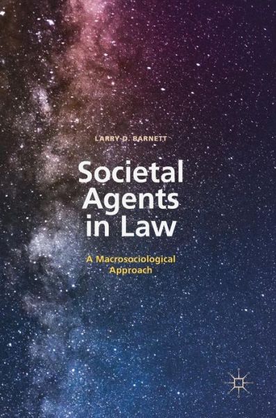 Cover for Larry D. Barnett · Societal Agents in Law: A Macrosociological Approach (Hardcover Book) [2019 edition] (2019)