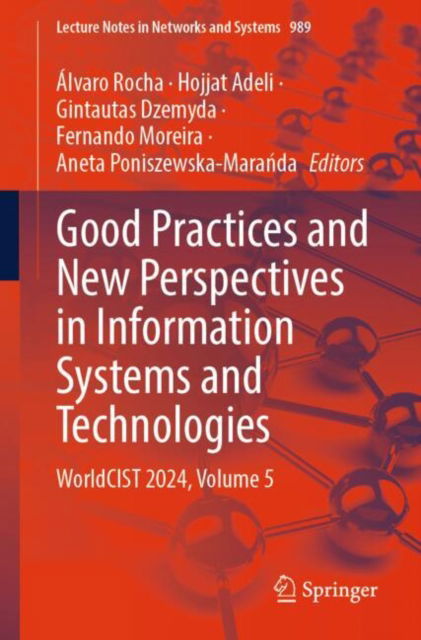 Cover for Álvaro Rocha · Good Practices and New Perspectives in Information Systems and Technologies: WorldCIST 2024, Volume 5 - Lecture Notes in Networks and Systems (Paperback Book) [2024 edition] (2024)