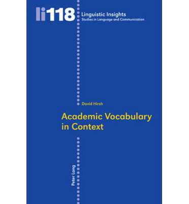 Academic Vocabulary in Context - Linguistic Insights - David Hirsh - Books - Peter Lang AG, Internationaler Verlag de - 9783034304269 - May 29, 2010