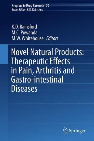 Cover for K D Rainsford · Novel Natural Products: Therapeutic Effects in Pain, Arthritis and Gastro-intestinal Diseases - Progress in Drug Research (Inbunden Bok) [1st ed. 2015 edition] (2015)