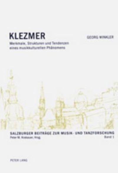 Cover for Georg Winkler · Klezmer: Merkmale, Strukturen Und Tendenzen Eines Musikkulturellen Phaenomens - Salzburger Beitraege Zur Musik- Und Tanzforschung (Taschenbuch) (2004)