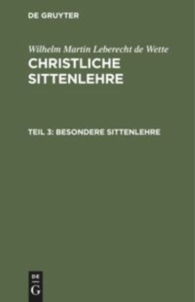 Cover for Wilhelm Martin Leberecht Wette · Besondere Sittenlehre : Aus (Book) (1901)