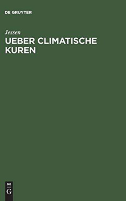 Cover for Jessen · Ueber Climatische Kuren (Bok) (1901)