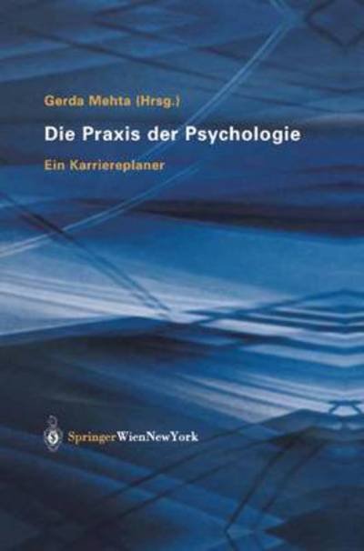 Cover for Mehta  Gerda · Die Praxis Der Psychologie: Ein Karriereplaner (Gebundenes Buch) [2004 edition] (2004)