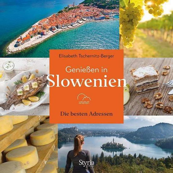 Tschernitz-Berger · Genießen in Slowenien (Book)