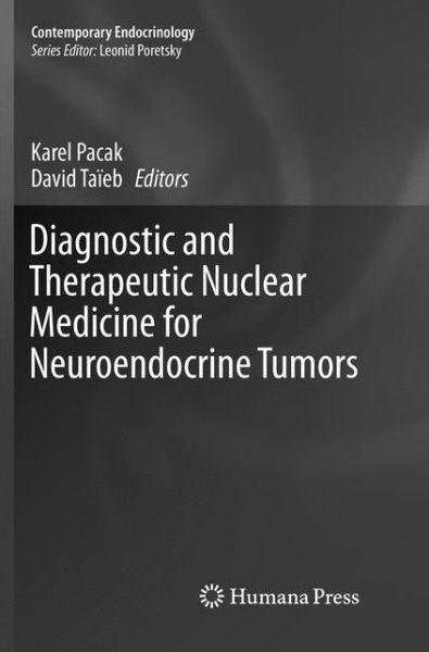 Cover for Diagnostic and Therapeutic Nuclear Medicine for Neuroendocrine Tumors - Contemporary Endocrinology (Paperback Book) [Softcover reprint of the original 1st ed. 2017 edition] (2018)