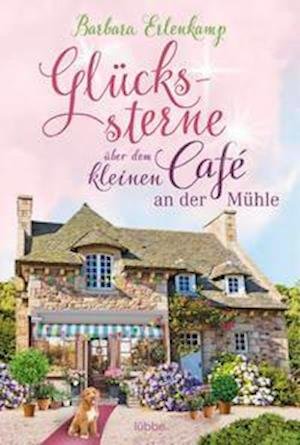 Cover for Barbara Erlenkamp · Glückssterne über dem kleinen Café an der Mühle (Paperback Bog) (2021)