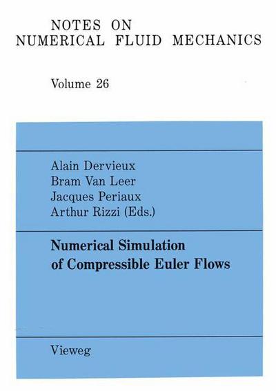 Cover for Alain Dervieux · Numerical Simulation of Compressible Euler Flows: A GAMM Workshop - Notes on Numerical Fluid Mechanics and Multidisciplinary Design (Paperback Book) [1989 edition] (1989)