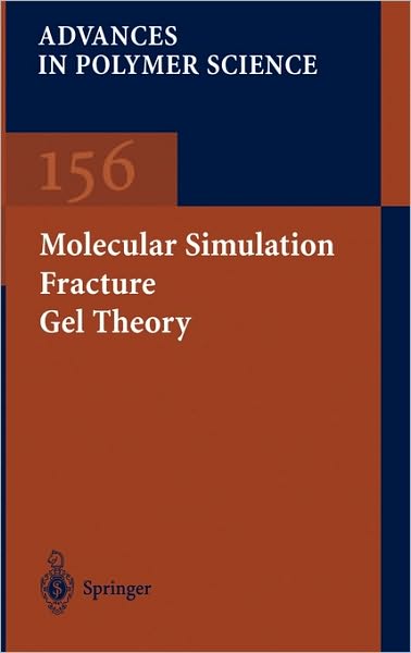 Cover for A Abe · Molecular Simulation Fracture Gel Theory - Advances in Polymer Science (Hardcover Book) [2002 edition] (2001)