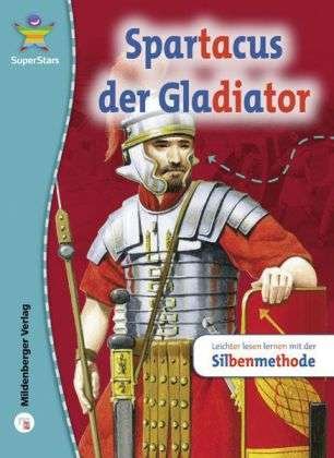 SuperStars: Spartacus der Gladiator - Andrew Einspruch - Libros - Mildenberger Verlag - 9783619242269 - 2012