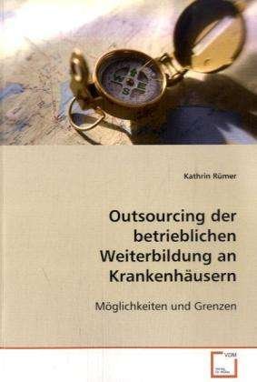 Outsourcing der betrieblichen Wei - Rümer - Books -  - 9783639097269 - 