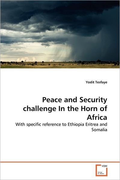 Cover for Yodit Tesfaye · Peace and Security Challenge in the Horn of Africa: with Specific Reference to Ethiopia Eritrea and Somalia (Paperback Bog) (2011)